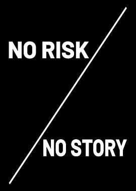 No Risk No Story - Motivational