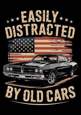 Easily Distracted By Old Cars Poster, Vintage Muscle Car Print, Patriotic American Wall Art