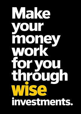 Make Your Money Work For You
