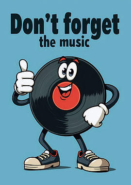 Vinyl Record Character with 'Don't Forget the Music'