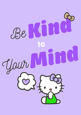 Hello Kitty Be Kind to Your Mind