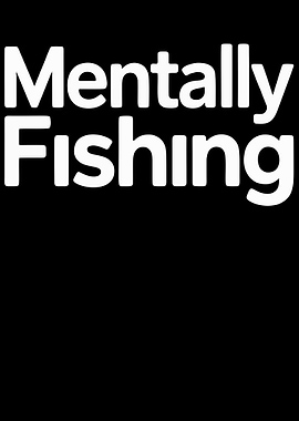 Mentally Fishing Text Art