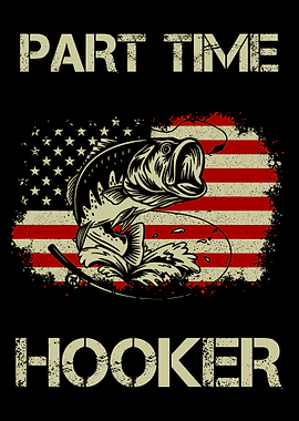 Part Time Hooker Poster, Largemouth Bass Fishing Print, Patriotic American Wall Art