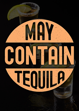 May Contain Tequila Emblem Sign