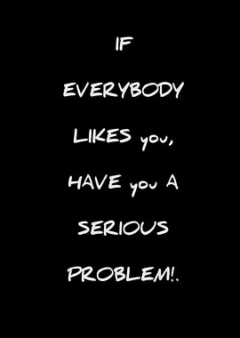 If Everybody Likes You