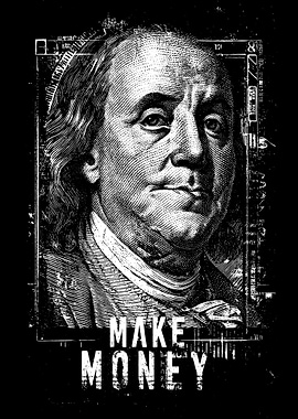 Benjamin Franklin Make Money Poster