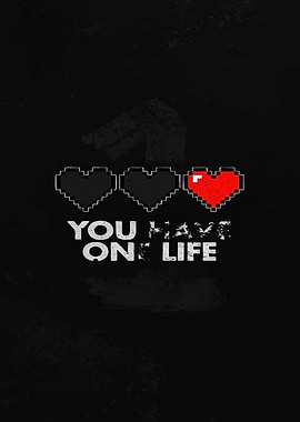 You Have One Life Pixel Art