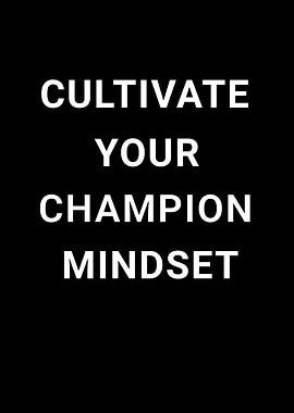 Cultivate Your Champion Mindset