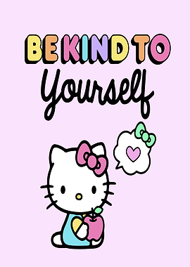 Hello Kitty Be Kind to Yourself