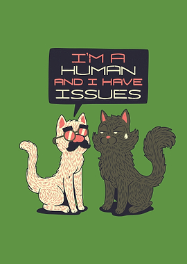 Im Human And I Have Issues