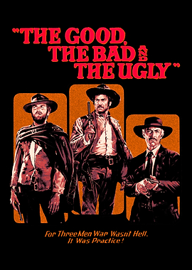 The Good, The Bad and The Ugly Poster