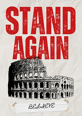 Stand Again Colosseum Believe Poster