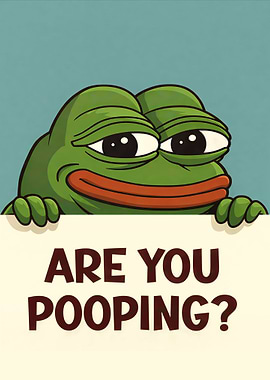 Pepe the Frog 'Are You Pooping?'