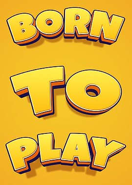 Born to Play