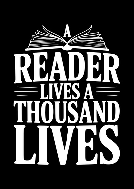 A Reader Lives a Thousand Lives