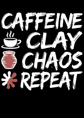 Caffeine Clay Chaos Repeat Pottery Design