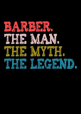 Barber The Man The Myth The Legend