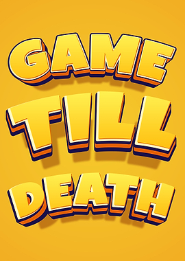 Game Till Death