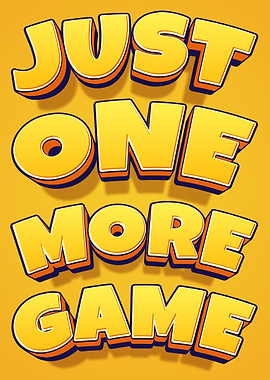 Just One More Game