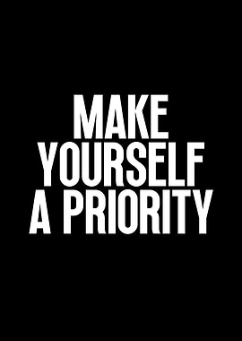 Make Yourself A Priority text art