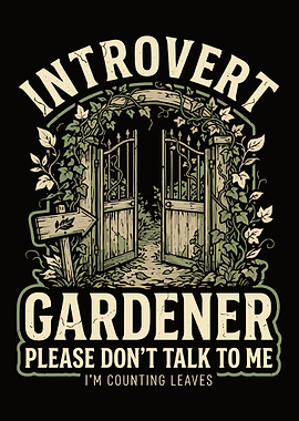 Introvert Gardener Please Don't Talk To Me