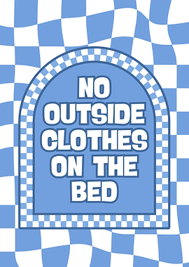 No Outside Clothes on the Bed Sign