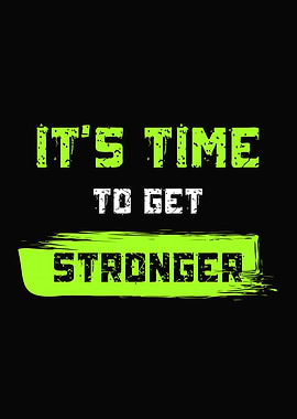It's Time To Get Stronger