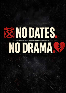 No Dates No Drama Text Art