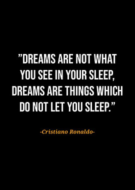 Cristiano Ronaldo Dreams Quote