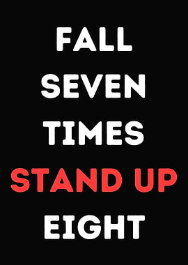 Fall Seven Times Stand Up Eight