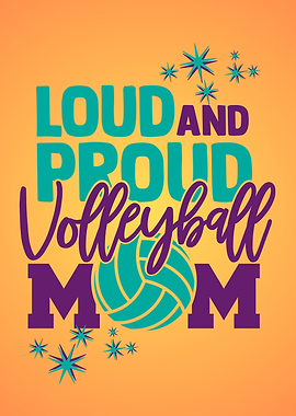Loud and Proud Volleyball Mom