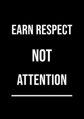 Earn Respect Not Attention — Hustle Mindset Motivational Wall Art