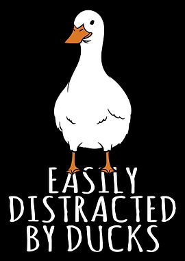 Easily Distracted by Ducks Poster, Funny Duck Wall Art, Cute Animal Humor Print
