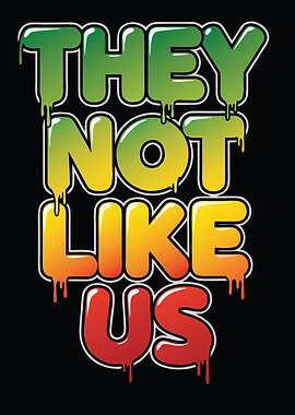 They Not Like Us Text Art