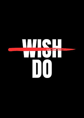 Wish or Do