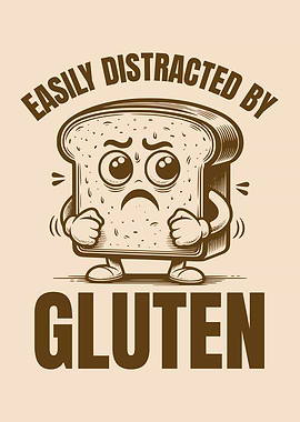 Easily Distracted By Gluten Nervous Bread Slice Funny Gluten Intolerant