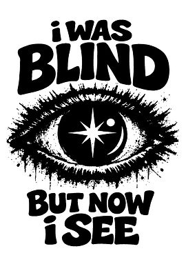 I Was Blind But Now I See Eye Art