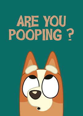 Bluey Dog Asks 'Are You Pooping?'