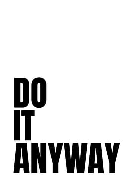 Do It Anyway