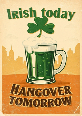 Irish Today Hangover Tomorrow Poster