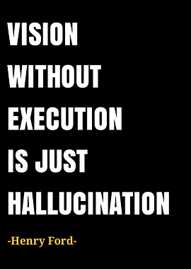 Vision Without Execution is Hallucination Quote