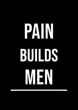 Pain Builds Men — Discipline and Strength Motivational Wall Art