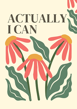 Actually I Can Floral Art