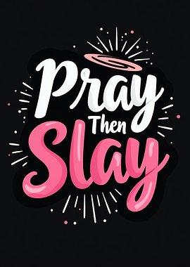 Pray Then Slay Text Art