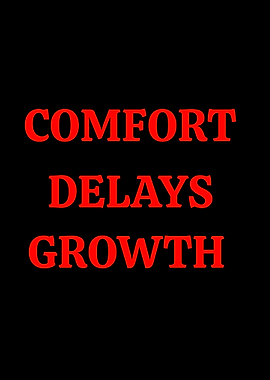Comfort Delays Growth Text Art