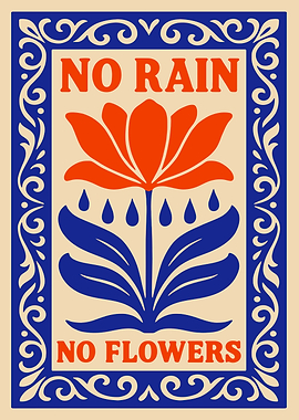 No Rain No Flowers Poster