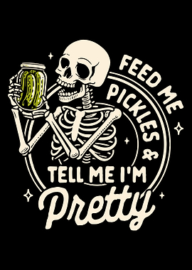 Feed Me Pickles Poster, Funny Skeleton Art Print, Humorous Wall Decor for Kitchen
