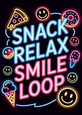 Neon Snack Relax Smile Loop