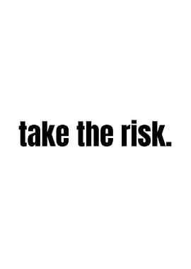 Take the Risk text art