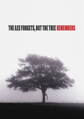 The Axe Forgets, But The Tree Remembers